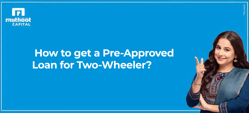 How to get a Pre-Approved Loan for Two-Wheeler?