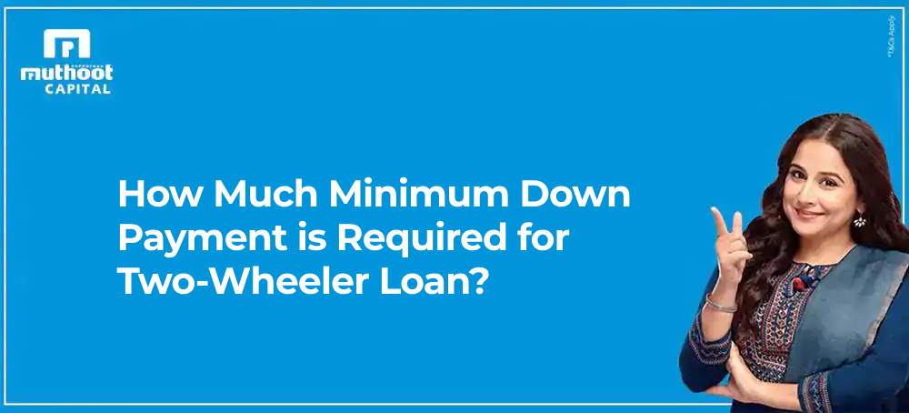 How Much Minimum Down Payment is Required for Two-Wheeler Loan?