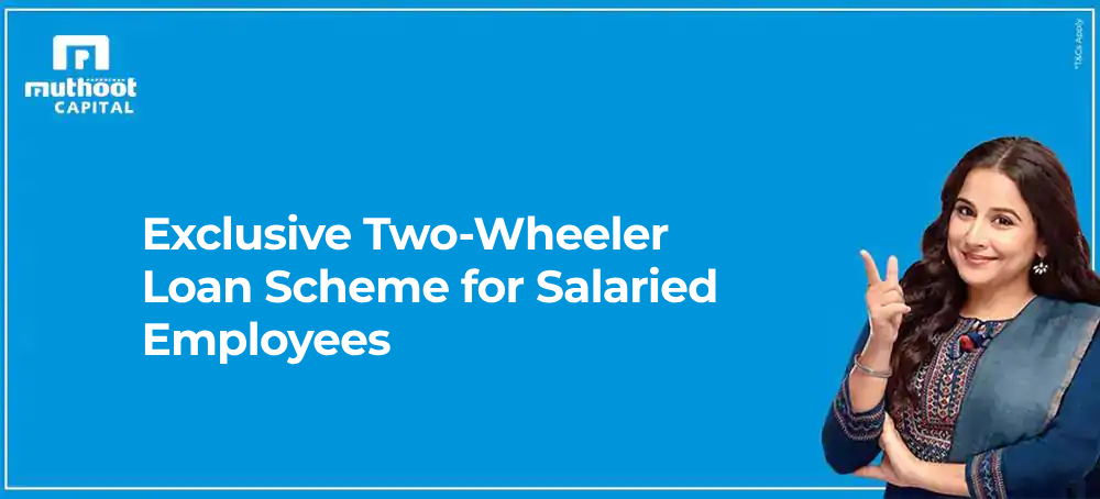 Exclusive Two-Wheeler Loan Scheme for Salaried Employees